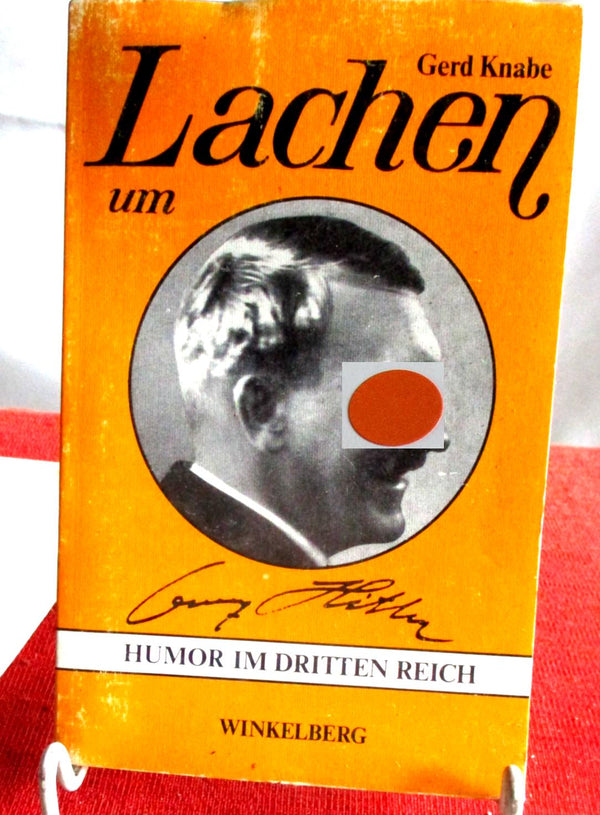 Lachen um Adolf Hitler - Humor im Dritten Reich